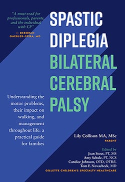 Spastic Diplegia–Bilateral Cerebral Palsy: “A Must-Read for Professionals, Parents, and the Individual with CP”