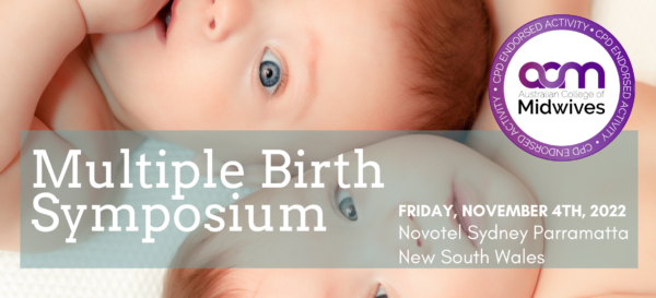 Banner image showing two babies' faces lying in opposite directions ear-to-ear. Overlay text: "Multiple Birth SYmposium Friday November 4th 2022 Novotel Sydney Paramatta New South Wales" plus Australian College of Midwives purple and white circular logo in top right corner.